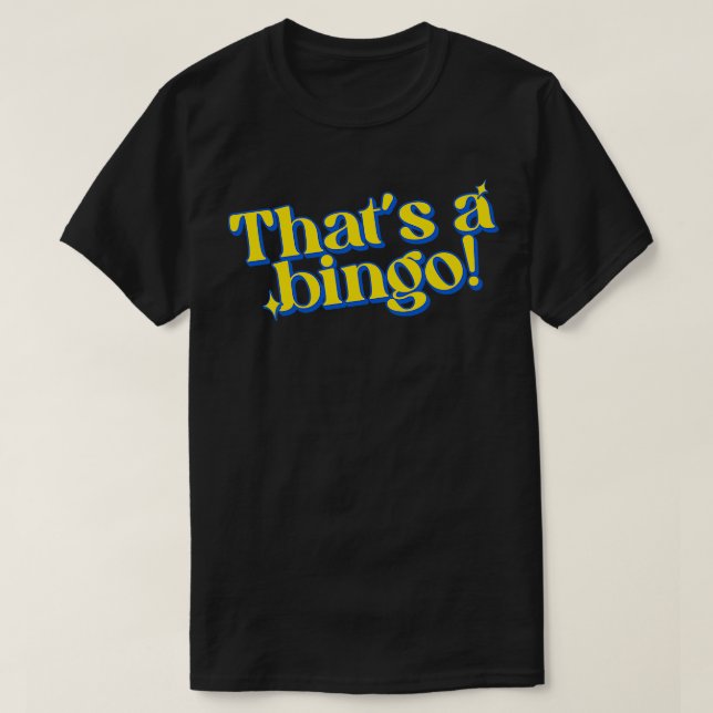 Thats a bingo T-Shirt (Design Front)