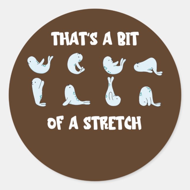 That's A Bit Of A Stretch Seal Funny Sea Lion (Front)