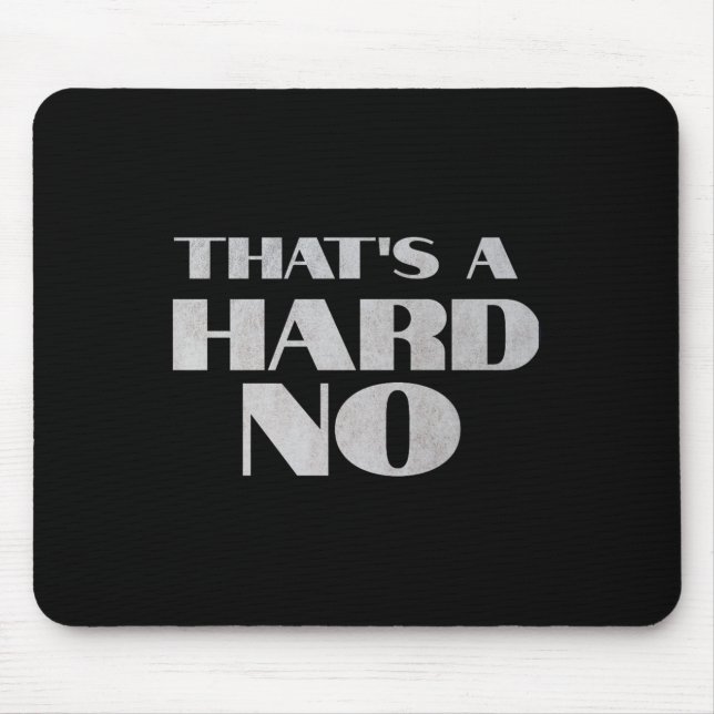 That's A Hard No Premium  Mouse Mat (Front)