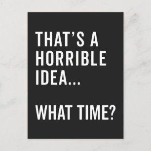 That's A Horrible Idea Funny Quote Postcard