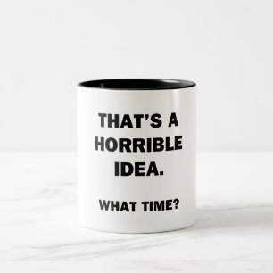 That's a Horrible Idea. Two-Tone Coffee Mug