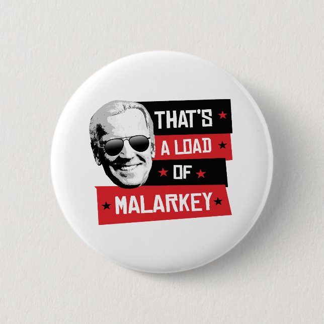 That's a load of Malarkey Biden 2020 6 Cm Round Badge (Front)