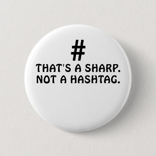 Thats a Sharp Not a Hashtag 6 Cm Round Badge