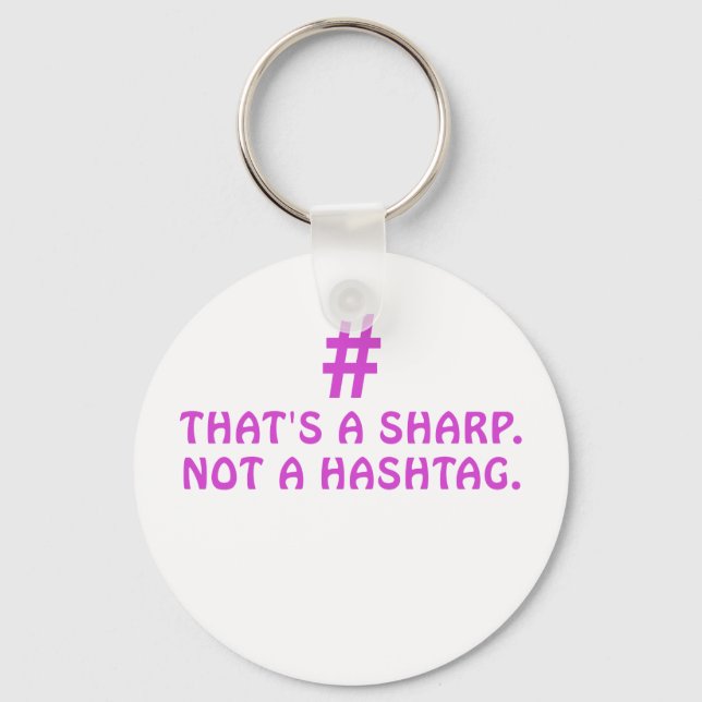 Thats a Sharp Not a Hashtag Key Ring (Front)