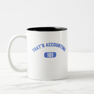 That's Accounting 101 Two-Tone Coffee Mug