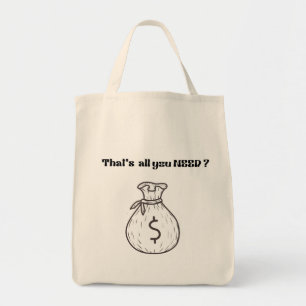 That's All You Need Tote Bag