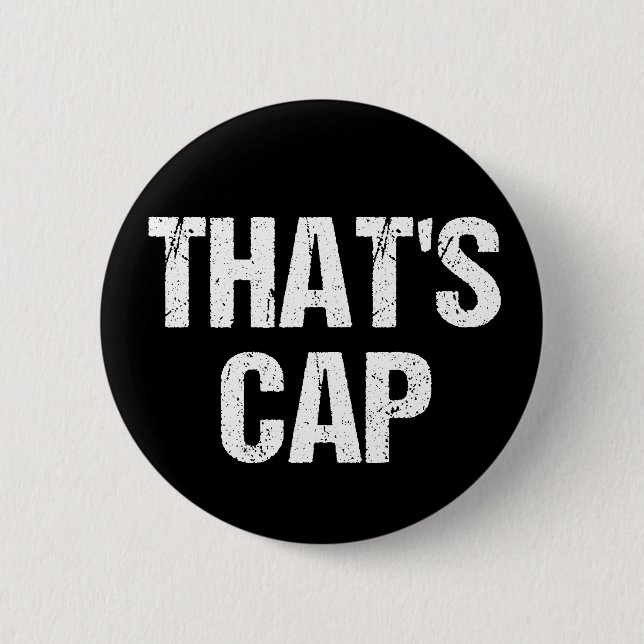 That's Cap Funny Quote 6 Cm Round Badge (Front)
