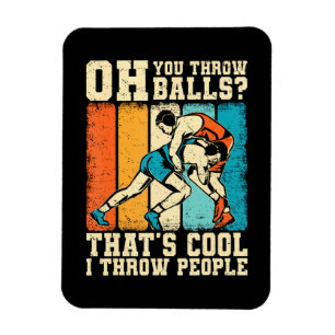 That's Cool I Throw People Magnet