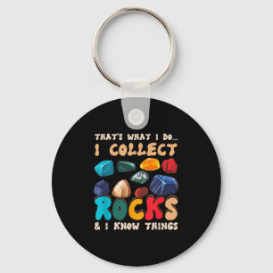 That's Do I Collect Rocks And I Know Things Geolog Key Ring