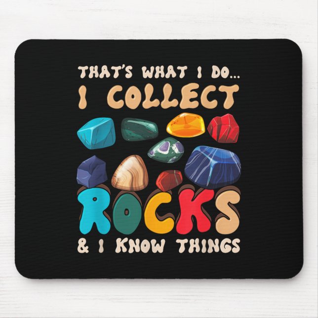 That's Do I Collect Rocks And I Know Things Geolog Mouse Mat (Front)
