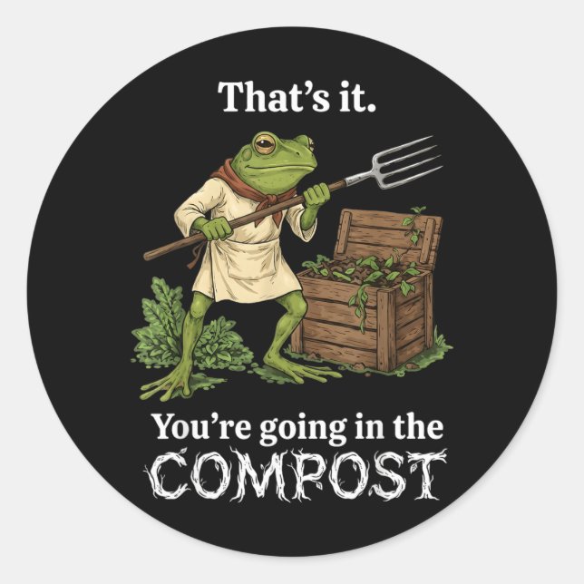 Thats Going in The Compost Frog Gardening Funny Classic Round Sticker (Front)