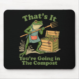 That's going in the compost frog gardening mum mouse mat