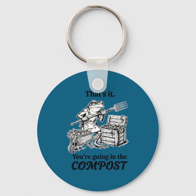That's going in the compost funny frog gardening key ring (Front)
