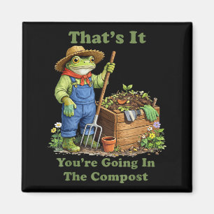 That's going in the compost plant mom gardening magnet
