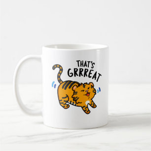 That's Grreat Funny Tiger Growl Pun  Coffee Mug