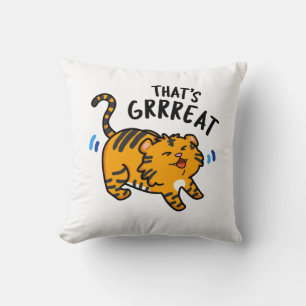 That's Grreat Funny Tiger Growl Pun Cushion