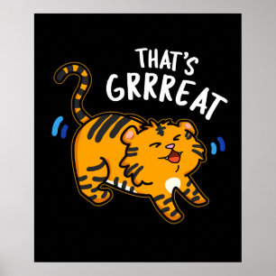 That's Grreat Funny Tiger Growl Pun Dark BG Poster