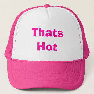 Thats Hot Trucker Hat