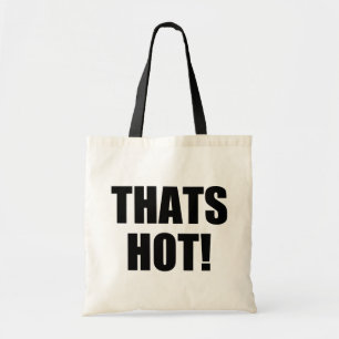 Thats Hot! Your Not! Excellence in Good Grammar Tote Bag