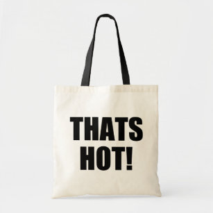 Thats Hot! Your Not! Excellence in Good Grammar Tote Bag