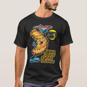 That's How I Egg Roll T-Shirt