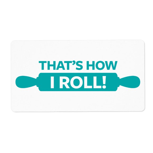 That's How I Roll (Front)