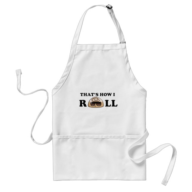 That's How I Roll: Cinnamon Roll Standard Apron (Front)