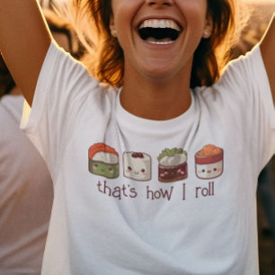 That's How I Roll Cute Kawaii Sushi T-Shirt