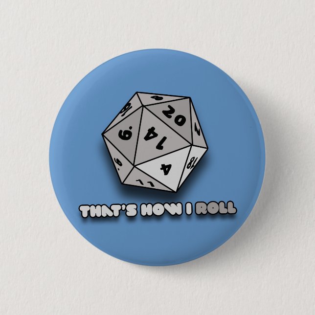 That's How I Roll d20 6 Cm Round Badge (Front)
