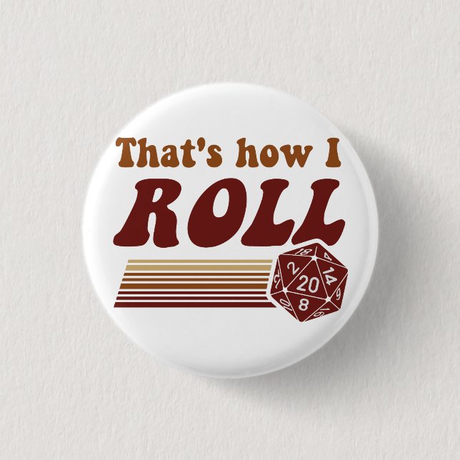 That's How I Roll Fantasy Gaming d20 Dice 3 Cm Round Badge (Front)