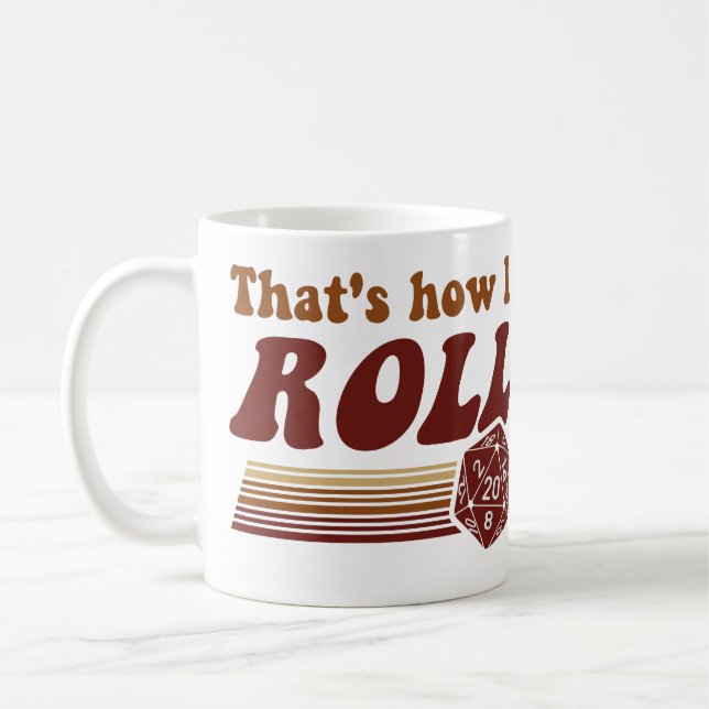 That's How I Roll Fantasy Gaming d20 Dice Coffee Mug (Left)