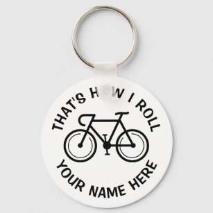 That's how i roll funny custom bicycle keychain