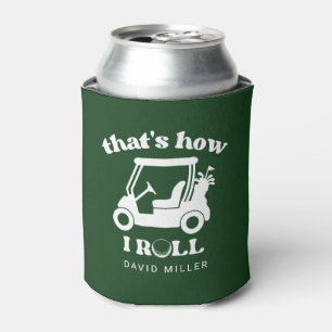 That's How I Roll Golf Cart Golfer Dad Can Cooler
