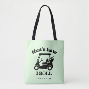 That's How I Roll Golf Cart Golfer Dad Tote Bag