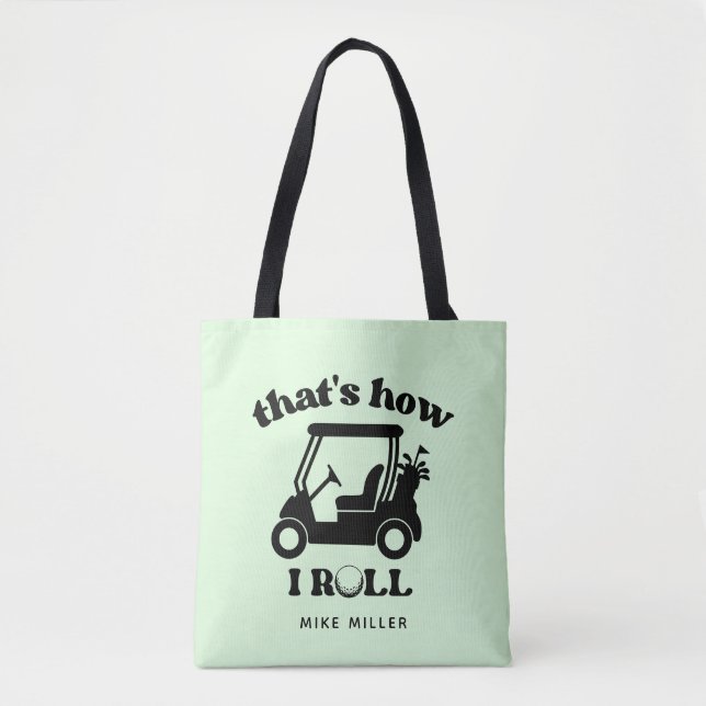 That's How I Roll Golf Cart Golfer Dad Tote Bag (Front)