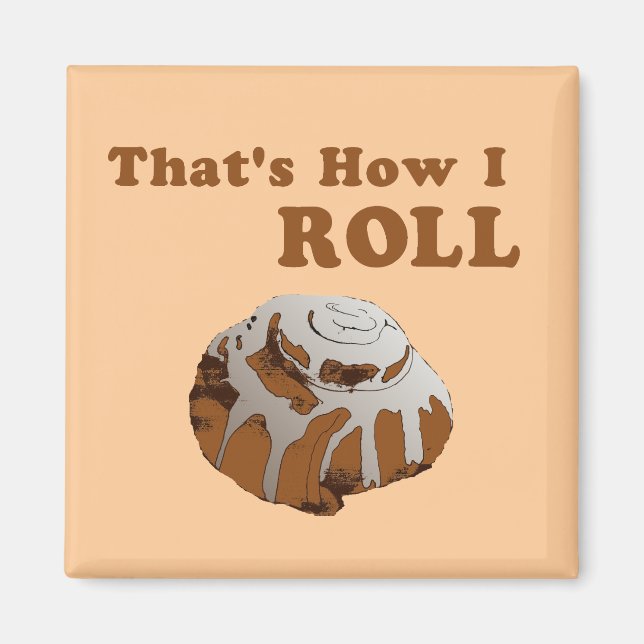 That's How I Roll Magnet (Front)