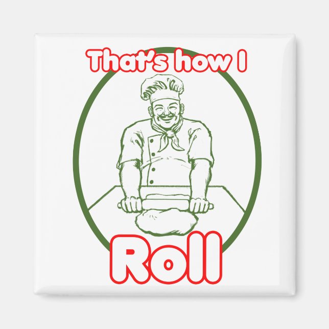 That's How I Roll Magnet (Front)