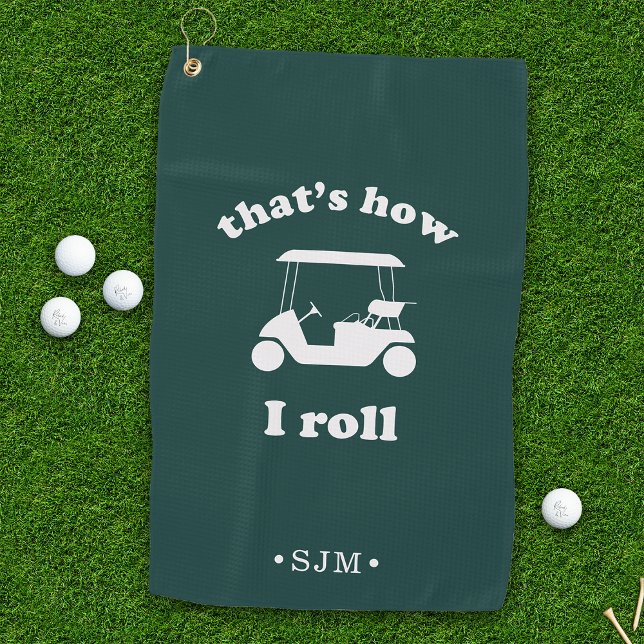 That's How I Roll | Monogrammed Golf Towel (Creator Uploaded)