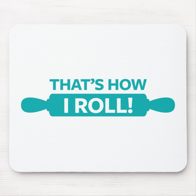 That's How I Roll Mouse Mat (Front)