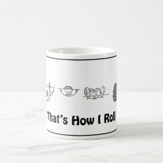That's How I Roll - Mug