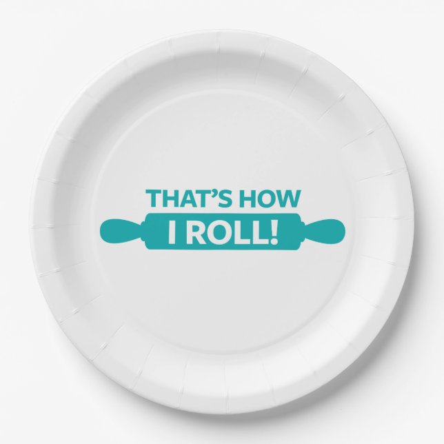 That's How I Roll Paper Plate (Front)