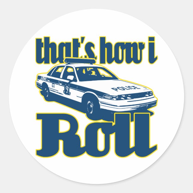 Thats How I Roll Police Classic Round Sticker (Front)