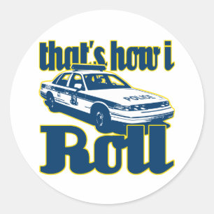 Thats How I Roll Police Classic Round Sticker