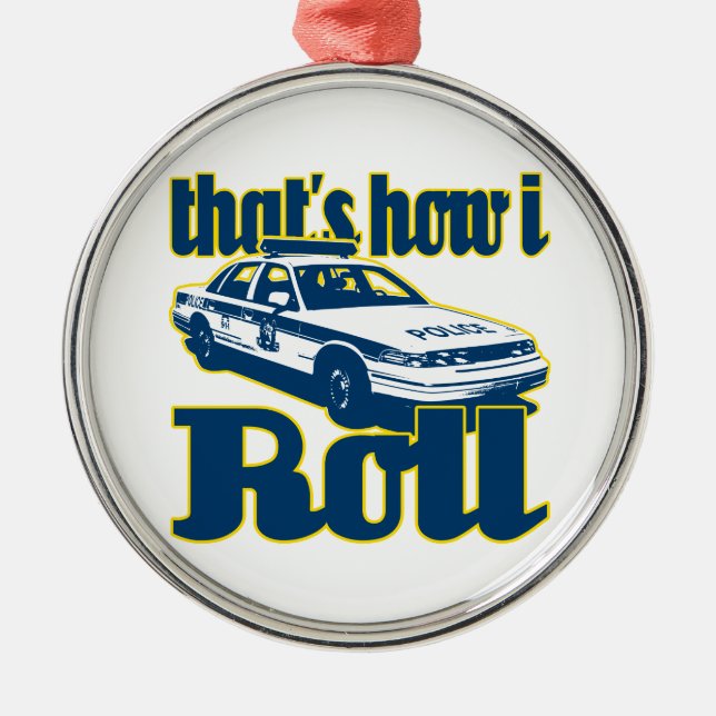 Thats How I Roll Police Metal Tree Decoration (Front)