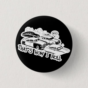 THAT'S HOW I ROLL - Retro Traffic Jam B&W 3 Cm Round Badge