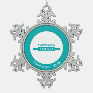 That's How I Roll Snowflake Pewter Christmas Ornament