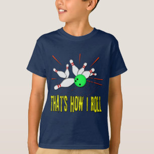 THAT'S HOW I ROLL T-Shirt