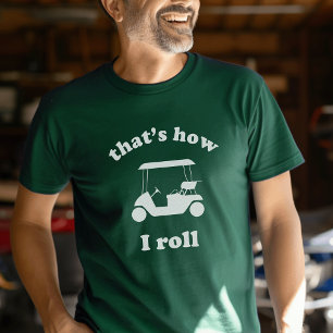 That's How I Roll T-Shirt