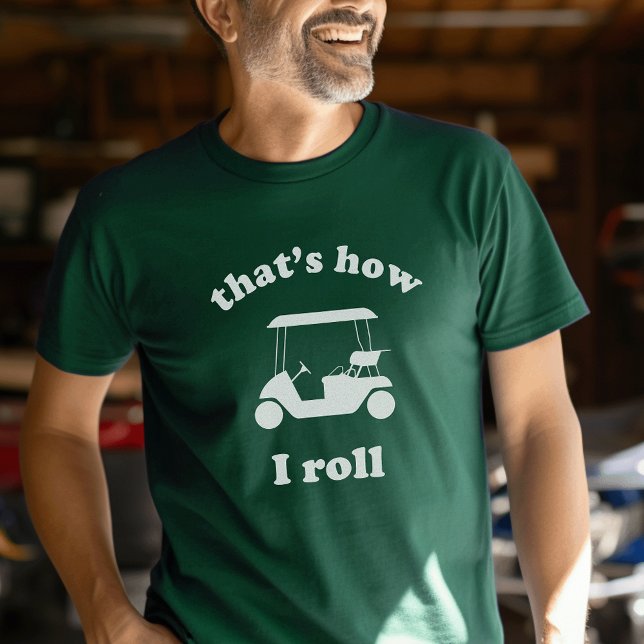 That's How I Roll T-Shirt (Creator Uploaded)
