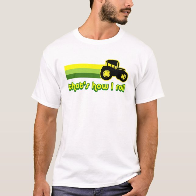 That's How I Roll Tractor T-Shirt (Front)